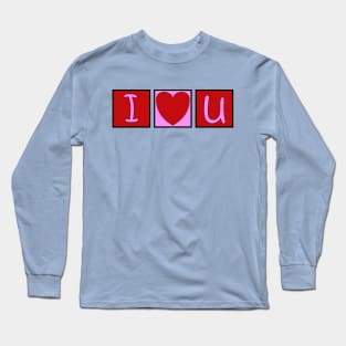 I Love You Long Sleeve T-Shirt